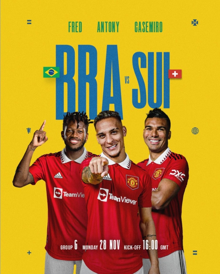 曼联晒巴西vs瑞士海报，为卡塞米罗、弗雷德、安东尼加油